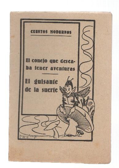 Cuentos Modernos: El conejo que deseaba tener aventuras y El guisante de la suerte