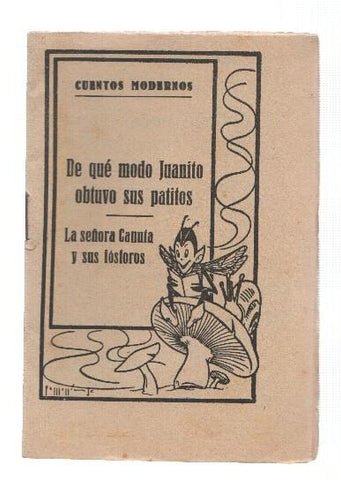 Cuentos Modernos: De que modo Juanito obtuvo sus patitos y La señora Canuta y sus fosforos