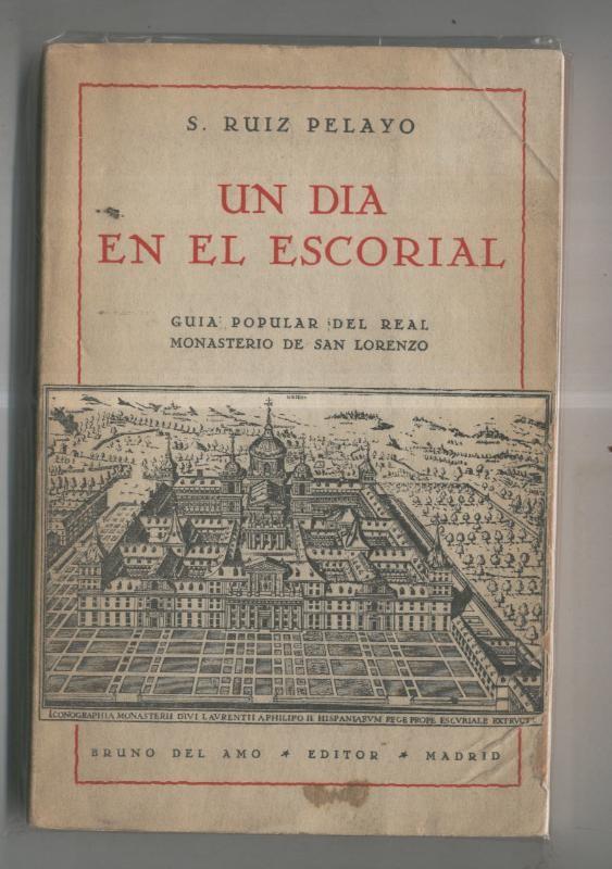Un dia en El Escorial, guia popular del real monasterio de San Lorenzo