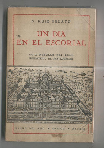 Un dia en El Escorial, guia popular del real monasterio de San Lorenzo