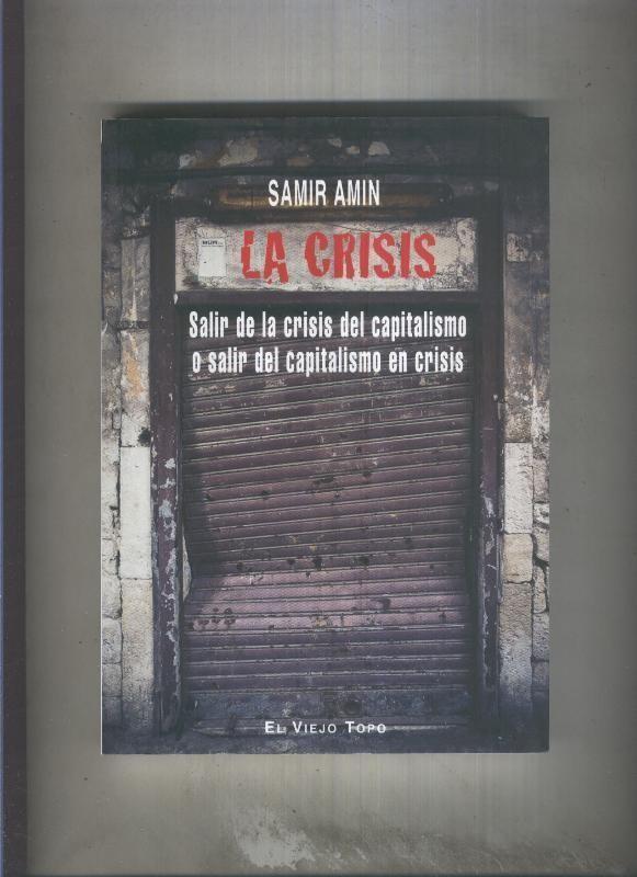 La crisis, salir de la crisis del capitalismo o salir del capitalismo en cris