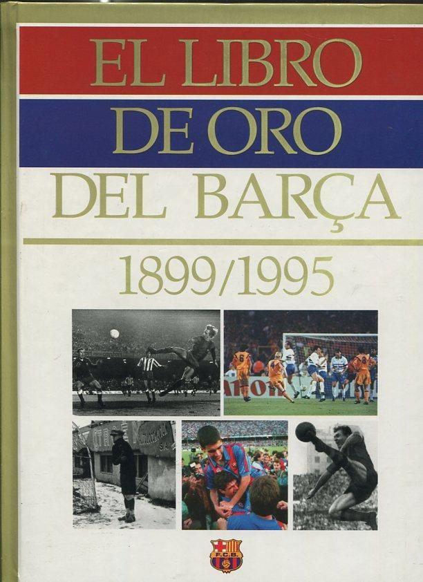 El Libro de Oro del Barça 1899/1995