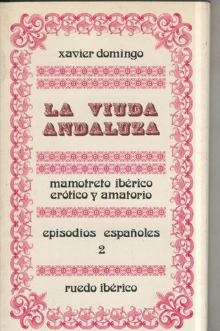 La viuda andaluza: mamotreto iberico,Erotica y amatorio