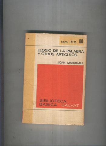 Biblioteca basica Salva rtv 080: Elogio de la palabra y otros articulos 