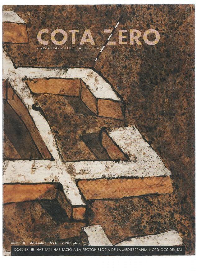 Revista Arqueologia: COTA ZERO: Numero 10 , Diciembre 1994: Habitat i Habitacio a la protohistoria de la Mediterrania