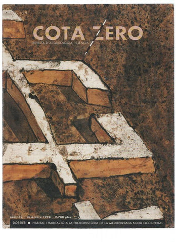 Revista Arqueologia: COTA ZERO: Numero 10 , Diciembre 1994: Habitat i Habitacio a la protohistoria de la Mediterrania