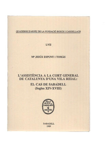 L,ASSISTENCIA A LA CORT GENERAL DE CATALUNYA D,UNA VILA REIAL: El cas de Sabadell (Segles XIV-XVIII)