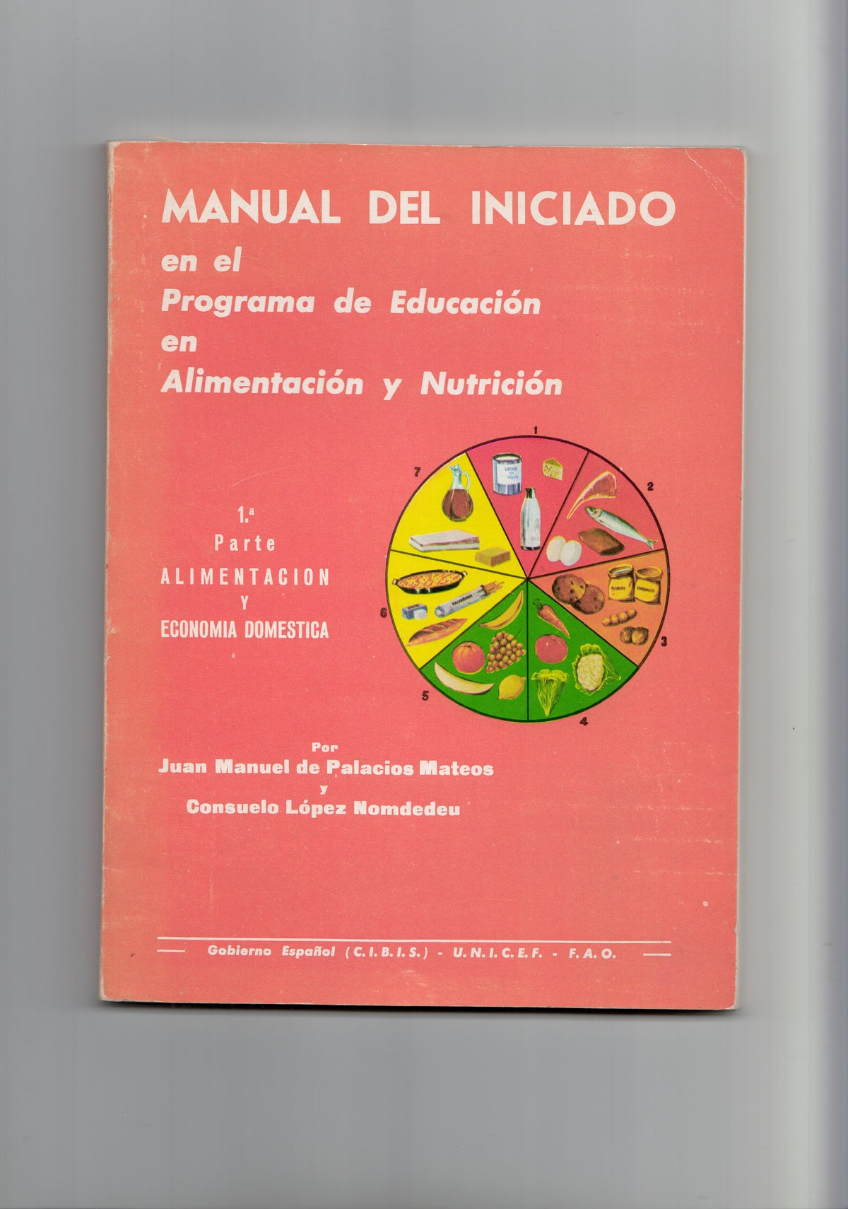 Manual del iniciado en el programa de educacion en alimentacion y nutricion. Primera parte: 