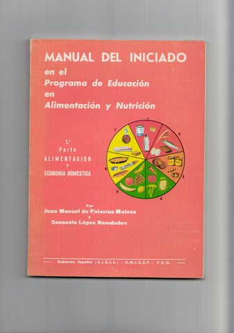 Manual del iniciado en el programa de educacion en alimentacion y nutricion. Primera parte: 