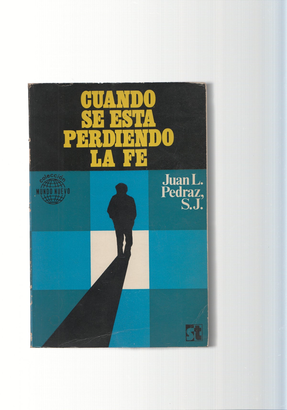 Cuando se esta perdiendo la fe
