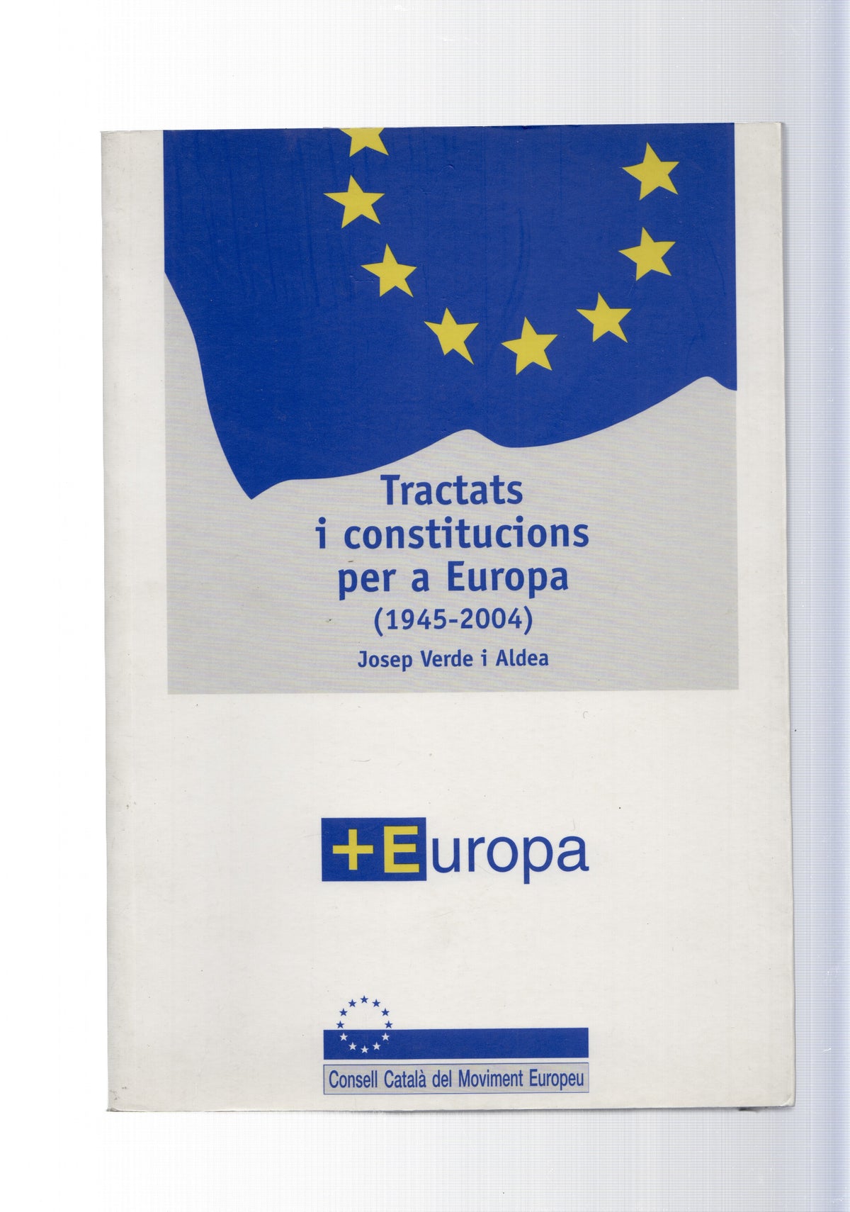 Tractats i constitucions per a Europa ( 1945-2004 )