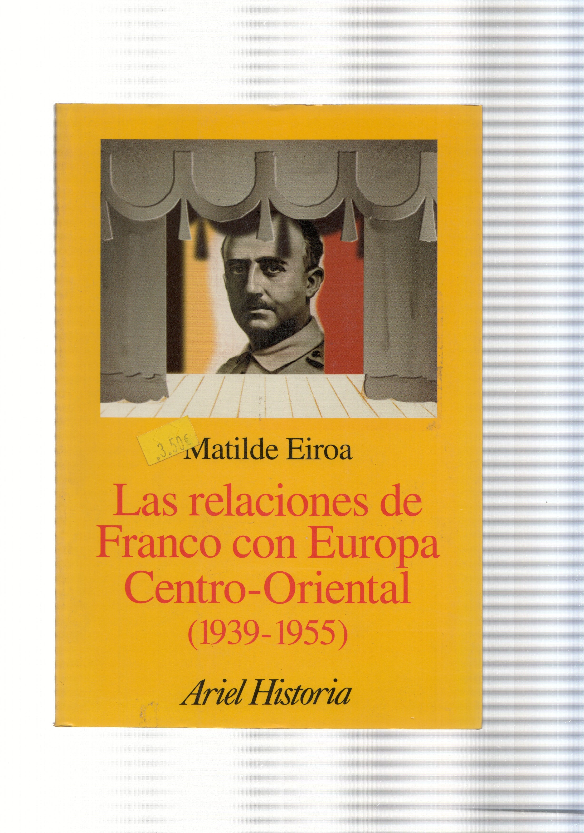 Las relaciones de Franco con Europa Centro Oriental ( 1939-1955 )