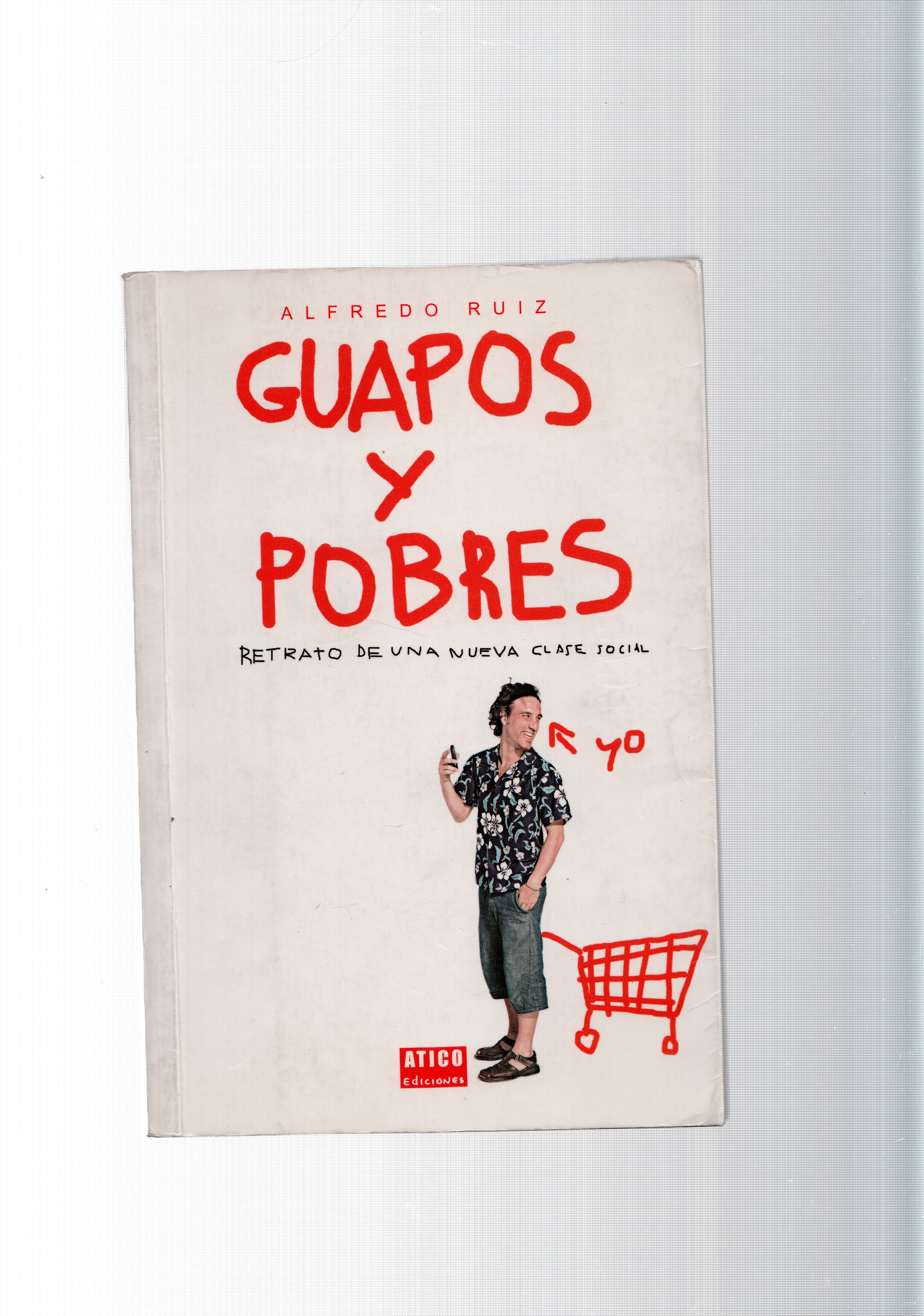 Guapos y pobres. Retrato de una nueva clase social