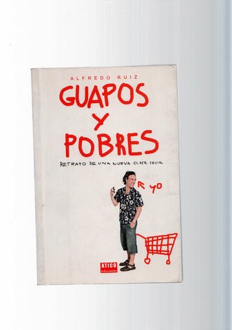 Guapos y pobres. Retrato de una nueva clase social