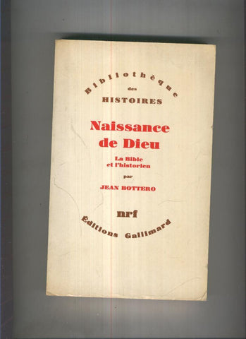 Naissance de dieu. La Bible et l historien