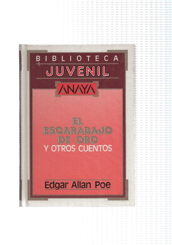 Biblioteca Juvenil Anaya: El Escarabajo de Oro, Los crimenes de la rue Morgue, La carta robada y 