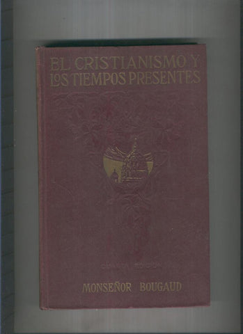El Cristianismo y los tiempos presentes. Tomo V:La vida Cristiana