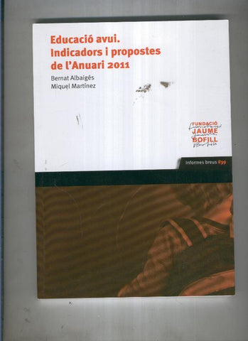 Educacio avui, indicadors i propostes de l anuari 2011