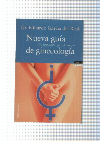 Nueva guia de ginecologia: 100 respuestas para la mujer