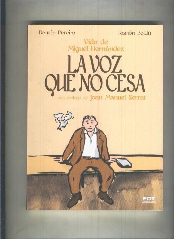 Vida de Miguel Hernandez: La voz que no cesa, prologo de Joan Manuel Serrat