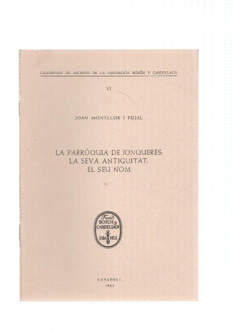 LA PARROQUIA DE JONQUERES: LA SEVA ANTIGUITAT, EL SEU NOM