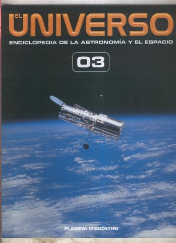 El Universo enciclopedia de la astronomia y el espacio fasciculo 03