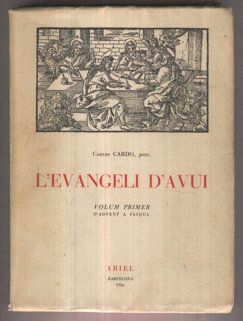 L,Evangeli D,avui.Volumen I:D,advent a Pasqua (dedicatoria a Narcis de Carrera)