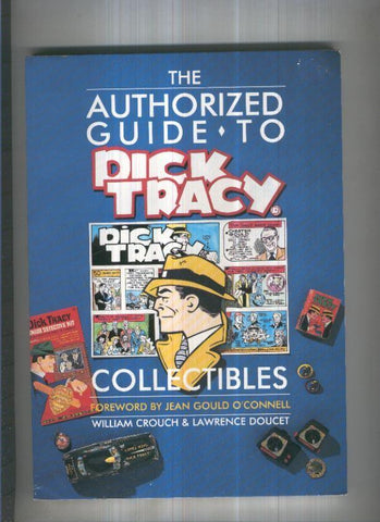 THE AUTHORIZED GUIDE TO DICK TRACY: COLLECTIBLES (Jean Gould)