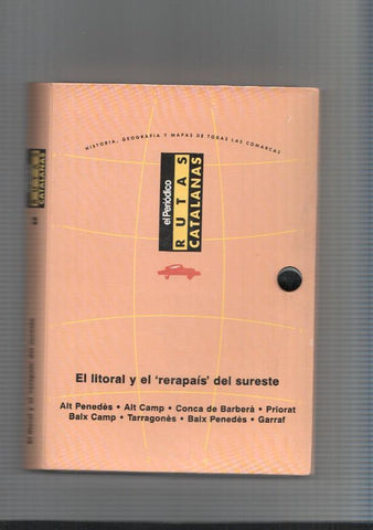 Rutas Catalanas: Carpeta archivadora para la zona El litoral y el rerapais del sureste: alt penedes, alt camp, conca de barbera, 