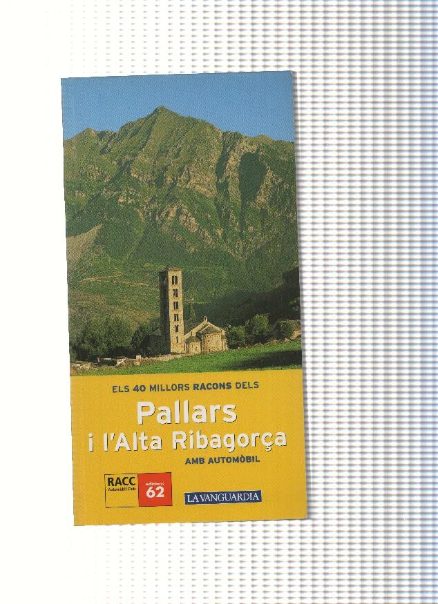 Els 40 millors racons dels Pallars i l Alta Ribagorça amb automobil