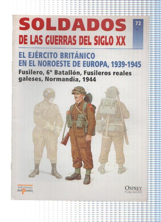 Soldados de las Guerras del Siglo XX, Numero 72: EL EJERCITO BRITANICO EN EL NOROESTE DE EUROPA, 1939-1945