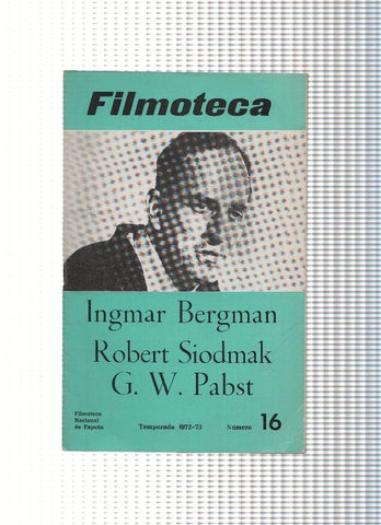 Filmoteca: Ingmar Bergman, Robert Siodmak, G.W. Pabst. Temporada 1972-73