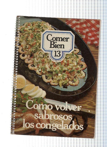 Comer bien 13: Como volver sabrosos los congelados