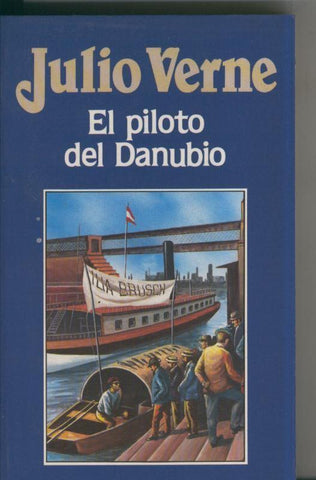 Julio Verne numero 045: El piloto del Danubio