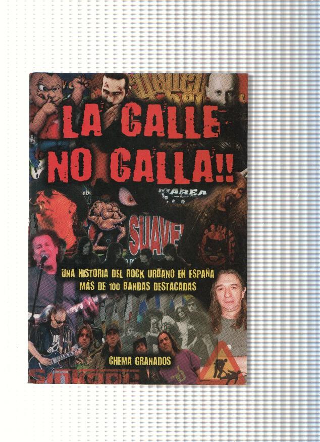 La calle no calla: una historia del rock urbano en españa , mas de 100 bandas destacadas