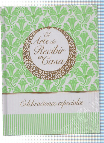 El arte de recibir en casa: Celebraciones especiales