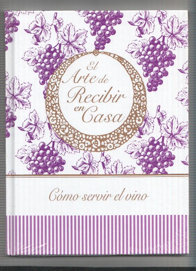 El arte de recibir en casa:Como servir el vino