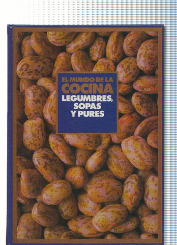 El Mundo de la Cocina: Legumbres, sopas y pures
