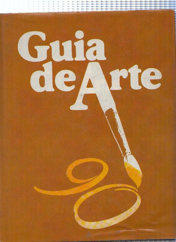 Guia de Arte. entre otros Joan Abras-Felix Adelantado-Juan Badenes- Daniel Codorniu-Josefina Ferrer