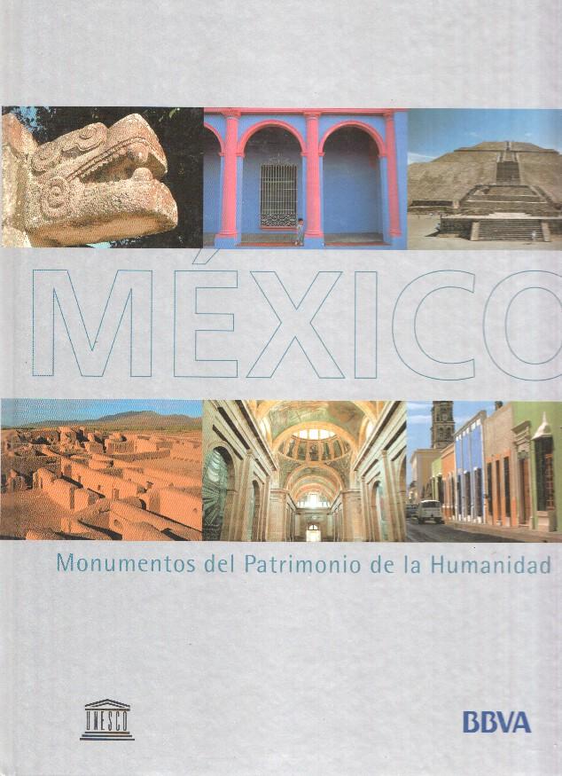 Mexico: Monumentos del Patrimonio de la Humanidad