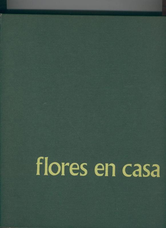 Flores en casa; enciclopedia practica de la jardineria, volumen 3