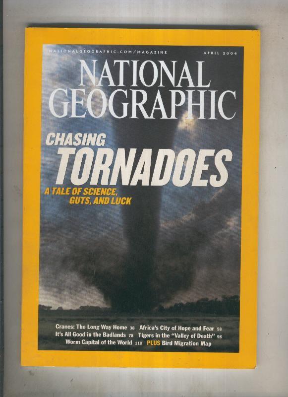 National geographic 2004 april:  Chasing tornados  a tales of science guts and luck 