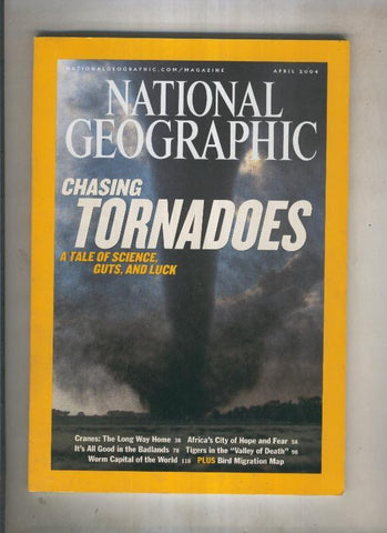 National geographic 2004 april:  Chasing tornados  a tales of science guts and luck 