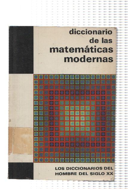 Diccionario de las matematicas modernas