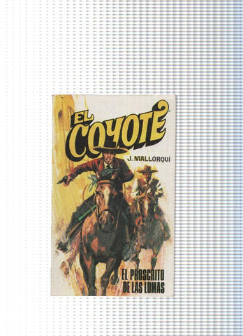 Coleccion El Coyote de Editorial Favencia numero 111: El proscrito de las lomas