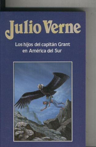 Julio Verne numero 003: Los Hijos del capitan Grant en America del Sur