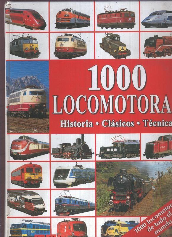 1000 Locomotoras de todo el mundo: historia, clasicos, tecnica