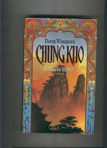 Chung Kuo. El Reimo Medio. Volumen I