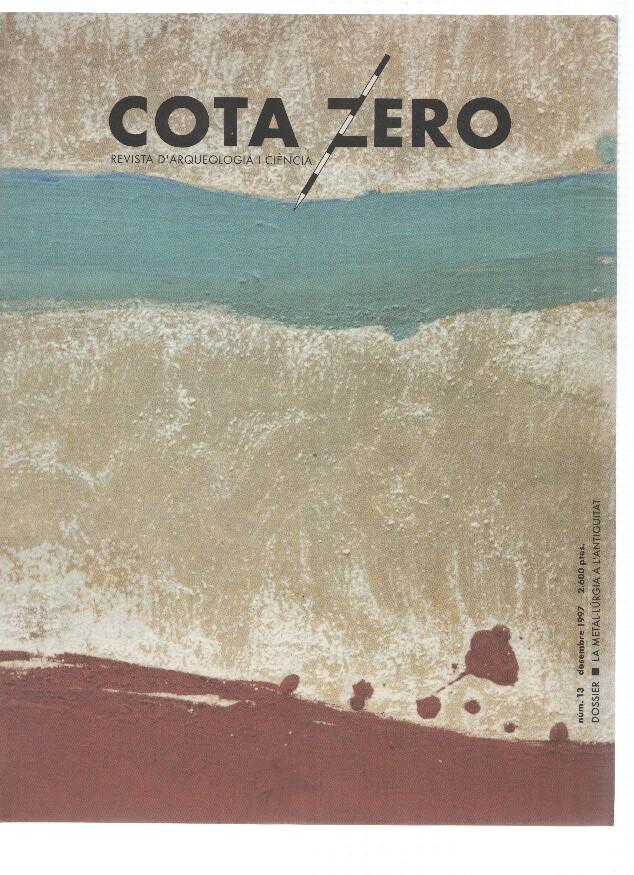 Revista Arqueologia: COTA ZERO: Numero 13 , Diciembre 1997: La Metalurgia a l,Antiguitat