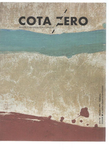 Revista Arqueologia: COTA ZERO: Numero 13 , Diciembre 1997: La Metalurgia a l,Antiguitat